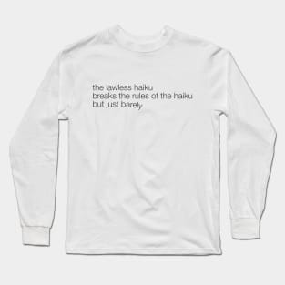 The Lawless Haiku Long Sleeve T-Shirt